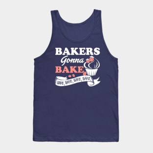 Bakers Gonna Bake Bake Bake Tank Top